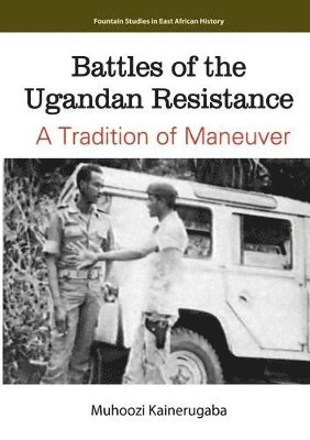 bokomslag Battles of the Ugandan Resistance. A Tradition of Maneuver