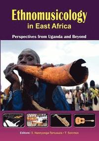 bokomslag Ethnomusicology in East Africa Perspectives from Uganda and Beyond