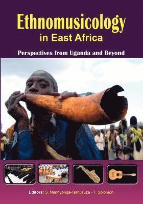 Ethnomusicology in East Africa Perspectives from Uganda and Beyond 1