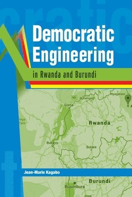 Jean-Marie Kagabo - Democratic Engineering in Rwanda and Burundi, Häftad
