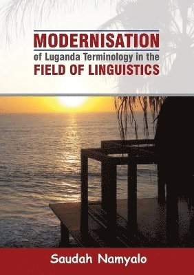 Modernisation of Luganda Terminology in the Field of Linguistics 1
