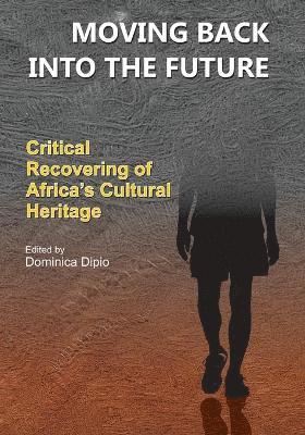 Dominica Dipio - Moving Back into the Future, Häftad
