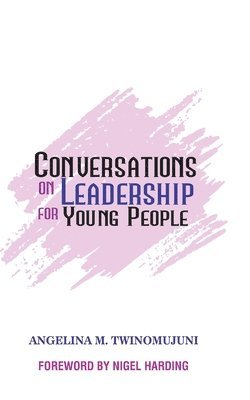 Conversations on Leadership for Young People: Foreword by Nigel Harding 1
