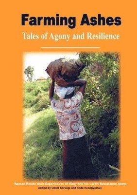 bokomslag Farming Ashes. Tales of Agony and Resilience