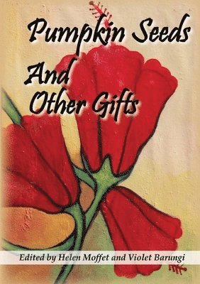 Pumpkin Seeds and Other Gifts