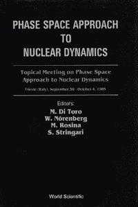 bokomslag Phase Space Approach to Nuclear Dynamics - Proceedings of the Topical Meeting