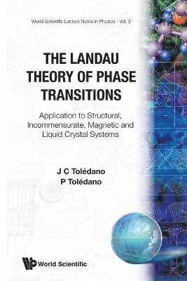 Pierre (.) Toledano, France) Toledano, Jean-claude (Ecole Polytechnique, Pierre Toledano, Jean-Claude Toledano, TOLEDANO J C, Toledano J C - Landau Theory Of Phase Transitions, The: Application To Structural, Incommensurate, Magnetic And Liquid Crystal Systems, Häftad