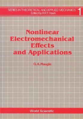 Gerard A. Maugin - Nonlinear Electromechanical Effects and Applications, Inbunden