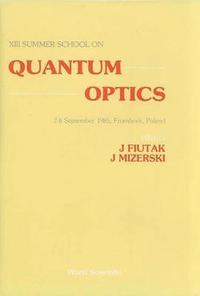 bokomslag Quantum Optics - Proceedings of the 13th Summer School