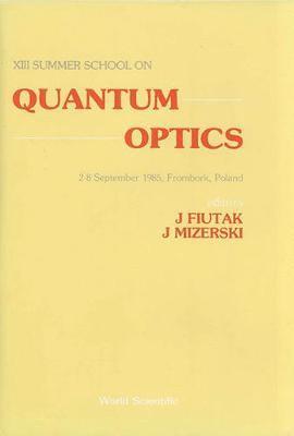 bokomslag Quantum Optics - Proceedings of the 13th Summer School