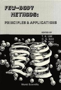 bokomslag Few-body Methods: Principles And Applications - Proceedings Of The International Symposium On Few-body Methods And Their Applications In Atomic, Molecular & Nuclear Physics, And Chemistry