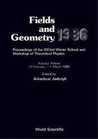 bokomslag Fields And Geometry 1986 - Proceedings Of The Xxiind Winter School And Workshop Of Theoretical Physics