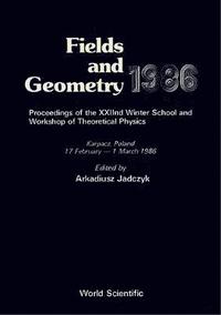 bokomslag Fields and Geometry 1986 - Proceedings of the Xxiind Winter School and Workshop of Theoretical Physics