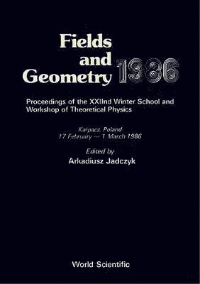 bokomslag Fields and Geometry 1986 - Proceedings of the Xxiind Winter School and Workshop of Theoretical Physics
