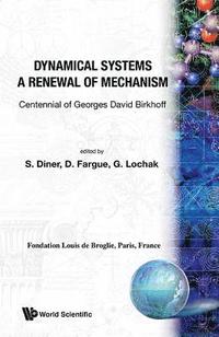 bokomslag Dynamical Systems - A Renewal of Mechanism: Contennial of Georges David Birkhoff