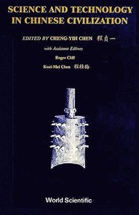 bokomslag Science and Technology in Chinese Civilisation - Proceedings of the Workshop Held at the University of California
