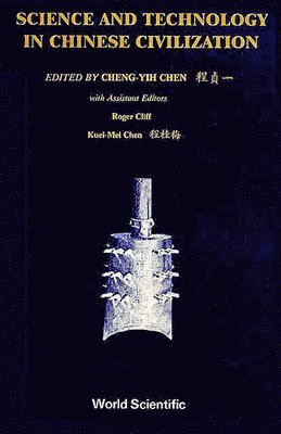 bokomslag Science and Technology in Chinese Civilisation - Proceedings of the Workshop Held at the University of California