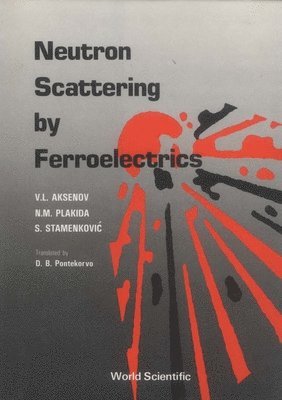 bokomslag Neutron Scattering By Ferroelectrics