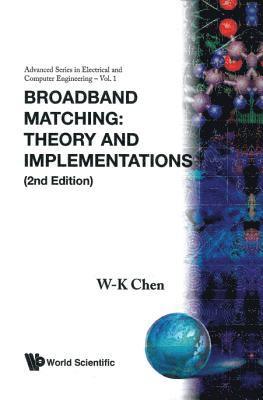 Usa) Chen, Wai-kai (Univ Of Illinois, Chicago - Broadband Matching: Theory And Implementations (2nd Edition), Inbunden
