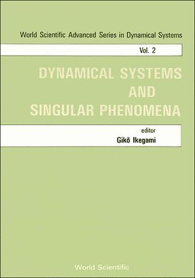 bokomslag Dynamical Systems and Singular Phenomena - Proceedings of the Symposium