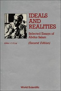 bokomslag Ideals and Realities: Selected Essays of Abdus Salam (2nd Edition)