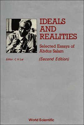 LAI C H, Choy Heng Lai - Ideals and Realities: Selected Essays of Abdus Salam (2nd Edition), Inbunden