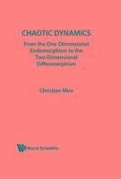 bokomslag Chaotic Dynamics: From The One-dimensional Endomorphism To The Two-dimensional Diffeomorphism