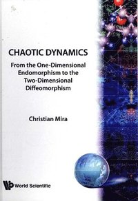 bokomslag Chaotic Dynamics: From the One-Dimensional Endomorphism to the Two-Dimensional Diffeomorphism