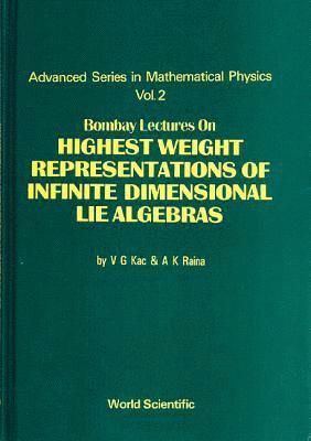 Bombay Lectures On Highest Weight Representations Of Infinite Dimensional Lie Algebra 1