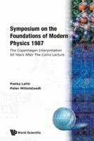 LAHTI P, Pekka Lahti, Peter Mittelstaedt - Symposium on the Foundations of Modern Physics 1987 - The Copenhagen Interpretation 60 Years After the Como Lecture, Häftad