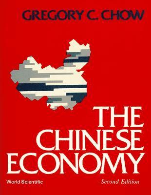 Gregory C Chow, Gregory C. Chow - CHINESE ECONOMY, THE     (B/H), Inbunden