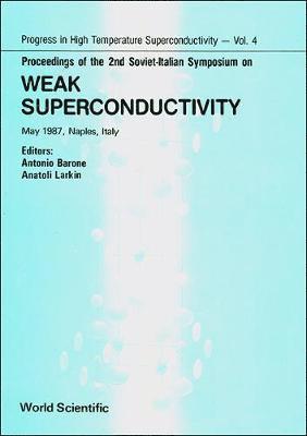 BARONE A, Anatoli Larkin, Antonio Barone - Weak Superconductivity - Proceedings of the 2nd Soviet-Italian Symposium, Inbunden