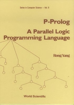 Rong Yang, YANG RONG - P-Prolog: A Parallel Logic Programming Language, Inbunden
