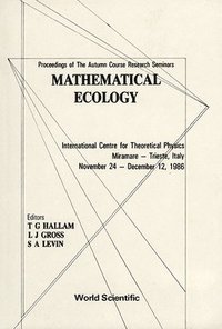 bokomslag Mathematical Ecology - Proceedings Of The Autumn Course Research Seminars International Ctr For Theoretical Physics