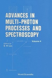 bokomslag Advances In Multi-photon Processes And Spectroscopy, Volume 4