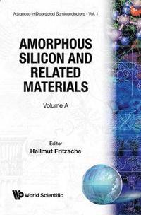 bokomslag Amorphous Silicon and Related Materials (in 2 Parts)