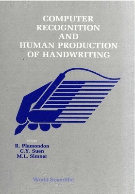PLAMONDON R, Ching Yee Suen, Rejean Plamondon - Computer Recognition and Human Production of Handwriting, Inbunden