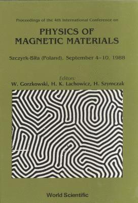 bokomslag PHYSICS OF MAGNETIC MATERIALS - PROCEEDINGS OF THE 4TH INTERNATIONAL CONFERENCE