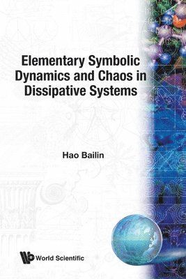 Hao Bailin - ELEMENTARY SYMBOLIC DYNAMICS AND CHAOS IN DISSIPATIVE SYSTEMS, Häftad