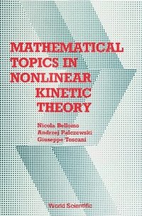 bokomslag Mathematical Topics In Nonlinear Kinetic Theory