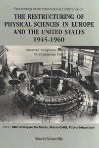 bokomslag Restructuring of Physical Sciences in Europe and the United States - 1945-1960, the - Proceedings of the International Conference