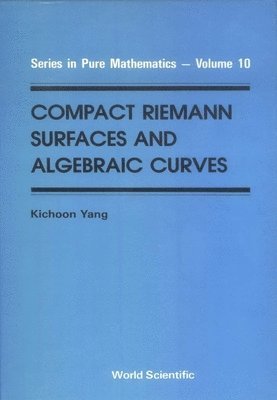 Yang K - Compact Riemann Surfaces & Alge... (V10), Inbunden