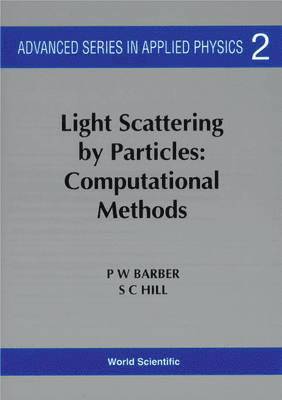 Peter W. Barber, Steven C. Hill, BARBER P W, Peter W Barber, Steven C Hill - Light Scattering by Particles: Computational Methods, Häftad