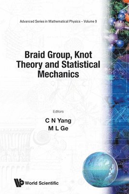 Mo-Lin Ge, Chen Ning Yang, YANG C N, Yang C N - Braid Group, Knot Theory and Statistical Mechanics, Häftad