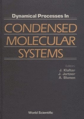 KLAFTER J, A. Blumen, Joseph Klafter, Joshua Jortner - Dynamical Processes in Condensed Molecular Systems, Inbunden
