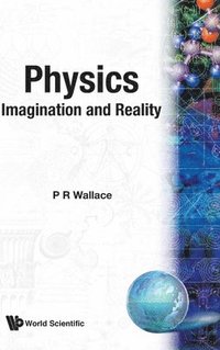 bokomslag Physics : Imagination And Reality