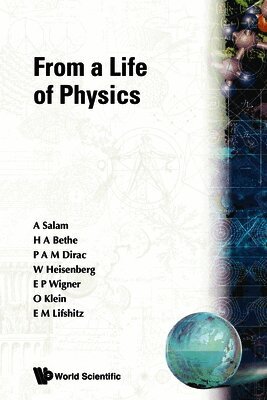 A Salam, W Heisenberg, P A M Dirac, O Klein, H A Bethe, E P Wigner, E M Lifshitz - FROM A LIFE OF PHYSICS (B/S), Häftad