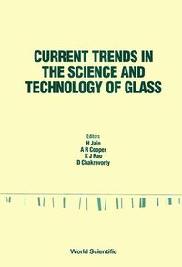 bokomslag Current Trends in the Science and Technology of Glass - Proceedings of the Indo-Us Workshop
