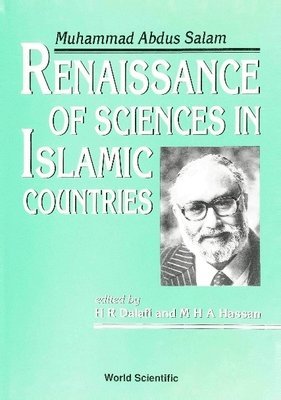 DALAFI H, H. R. Dalafi, M. H. a. Hassan, H R Dalafi, M H A Hassan - Renaissance of Sciences in Islamic Countries: Muhammad Abdus Salam, Inbunden