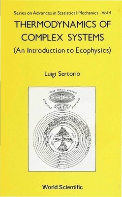 Luigi (.) Sertorio, Luigi Sertorio, SERTORIO L - Thermodynamics Of Complex Systems: An Introduction To Ecophysics, Inbunden